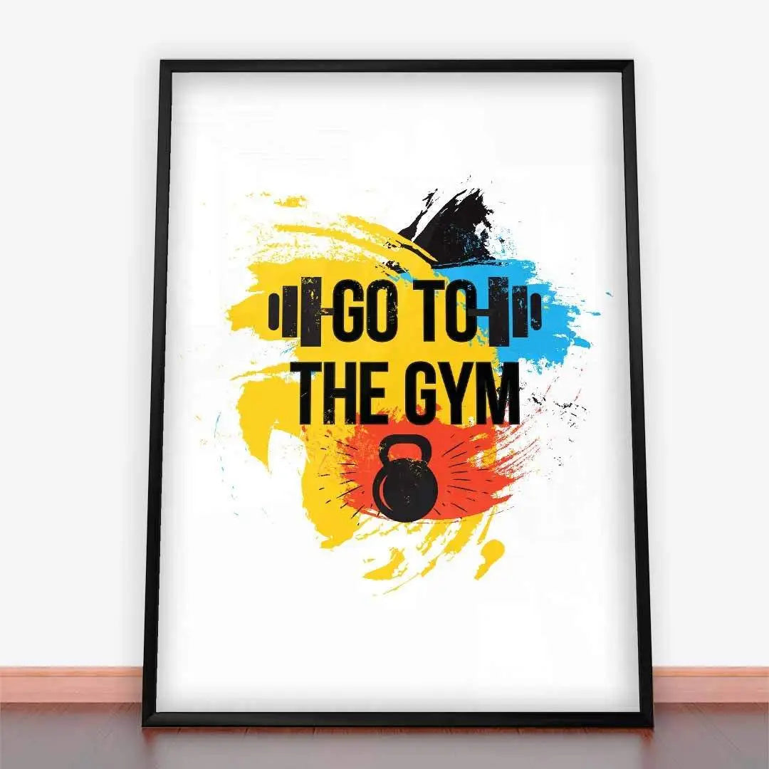 Plakat Go To The Gym.