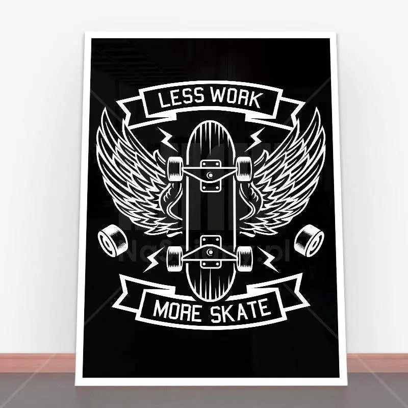 Plakat Less Work More Skate.