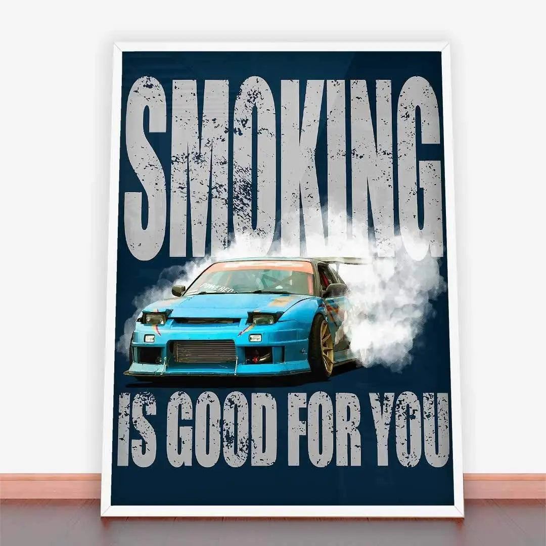 Plakat Smoking is Good for You Drift Car.