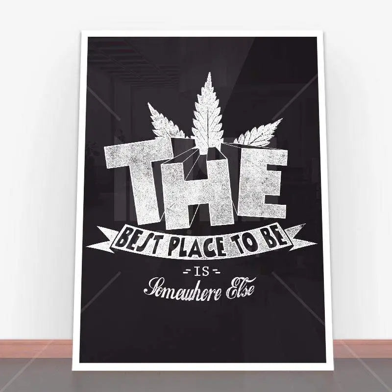 Framed poster of a marijuana leaf with text in a black and white style, Plakat The best place to be